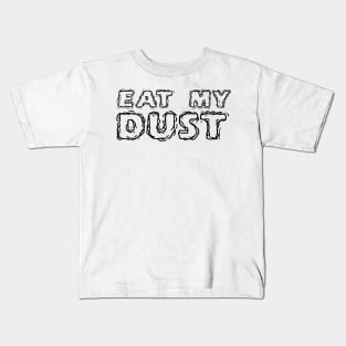 car bumper sticker eat my dust Kids T-Shirt